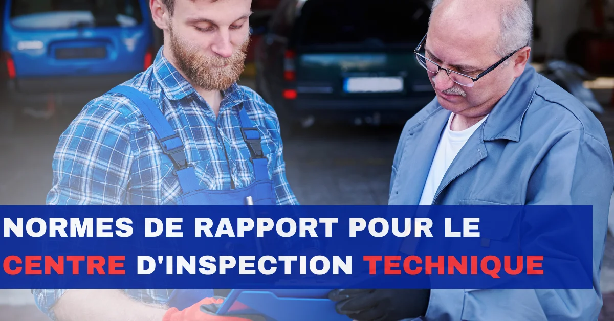 Normes de rapport pour le centre d'inspection technique