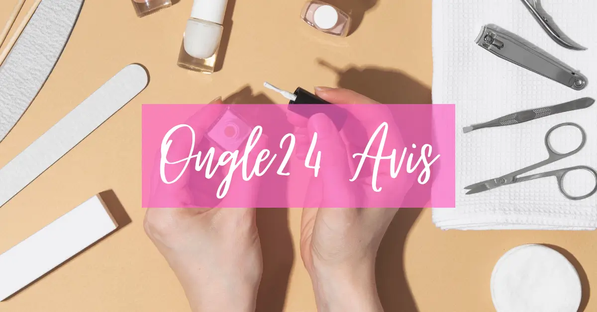 Ongle24 Avis - photo de couverture