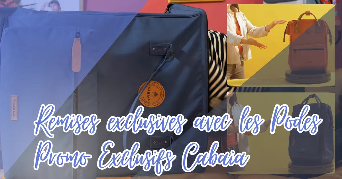 Code Promo Cabaia-Remises exclusives avec les Podes Promo Exclusifs Cabaia